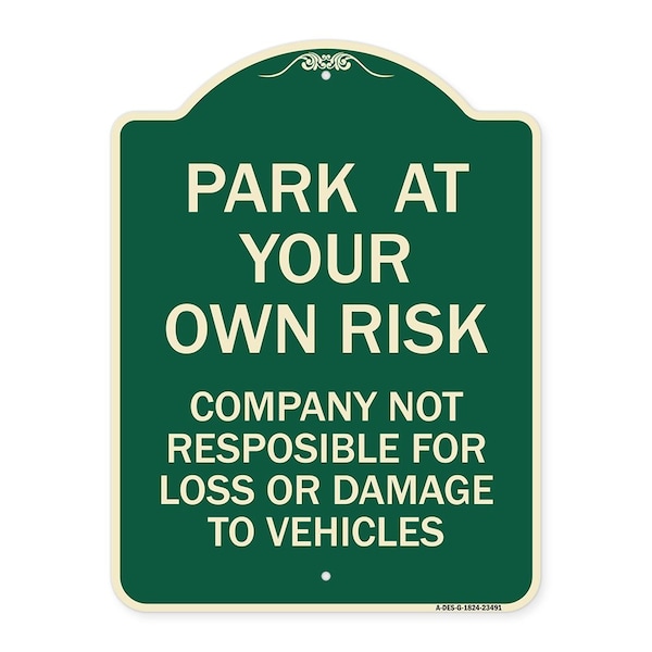 Signmission Park at Your Own Risk Company Not Responsible for Loss or Damage to Vehicles, A-DES-G-1824-23491 A-DES-G-1824-23491 - main